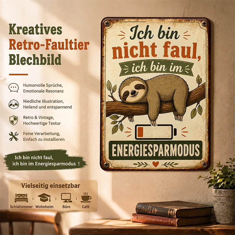 🦥 „Ich bin nicht faul, ich bin im Energiesparmodus“ – Retro Metallschild fürs Homeoffice & Wohnzimmer ☕