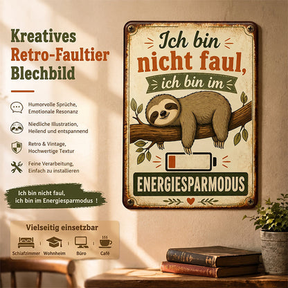 🦥 „Ich bin nicht faul, ich bin im Energiesparmodus“ – Retro Metallschild fürs Homeoffice & Wohnzimmer ☕